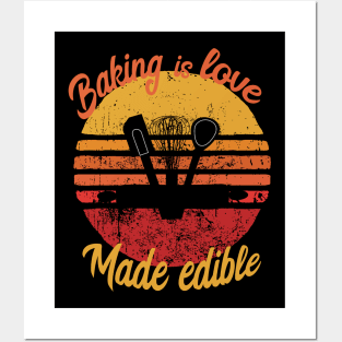 baking is love made edible Posters and Art